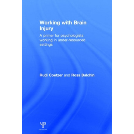 Working with Brain Injury: A primer for psychologists working in under-resourced settings