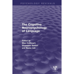 The Cognitive Neuropsychology of Language (Psychology Revivals)