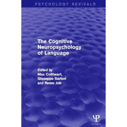 The Cognitive Neuropsychology of Language (Psychology Revivals)