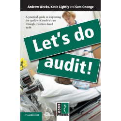 Let's Do Audit!: A Practical Guide to Improving the Quality of Medical Care through Criterion-Based Audit
