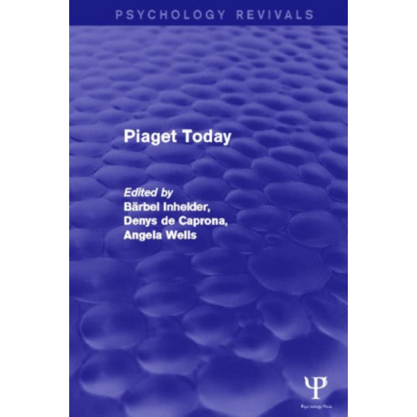 Piaget Today (Psychology Revivals)