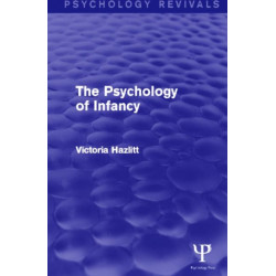 The Psychology of Infancy (Psychology Revivals)