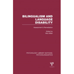 Bilingualism and Language Disability (PLE: Psycholinguistics): Assessment and Remediation