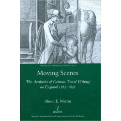 Moving Scenes: The Aesthetics of German Travel Writing on England 1783-1820