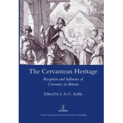 The Cervanrean Heritage: Reception and Influence of Cervantes in Britain