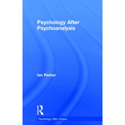 Psychology After Psychoanalysis: Psychosocial studies and beyond