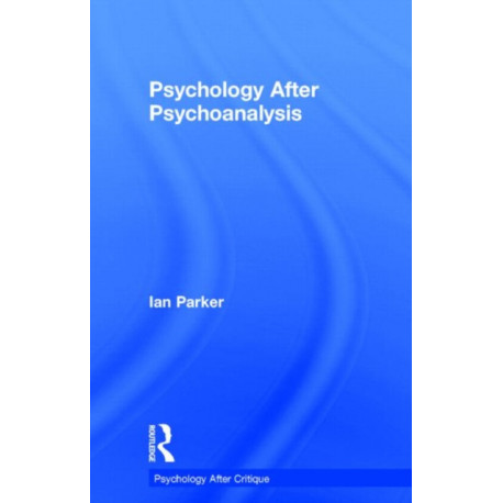 Psychology After Psychoanalysis: Psychosocial studies and beyond