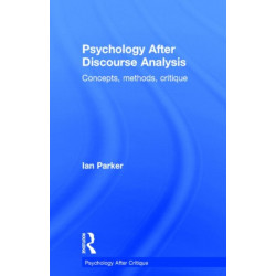 Psychology After Discourse Analysis: Concepts, methods, critique
