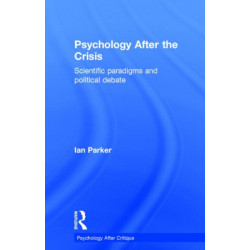 Psychology After the Crisis: Scientific paradigms and political debate