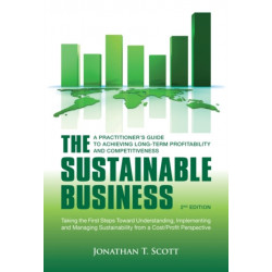 The Sustainable Business: A Practitioner's Guide to Achieving Long-Term Profitability and Competitiveness