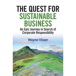 The Quest for Sustainable Business: An Epic Journey in Search of Corporate Responsibility