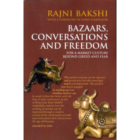Bazaars, Conversations and Freedom: For a Market Culture Beyond Greed and Fear