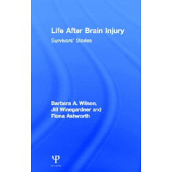 Life After Brain Injury: Survivors' Stories