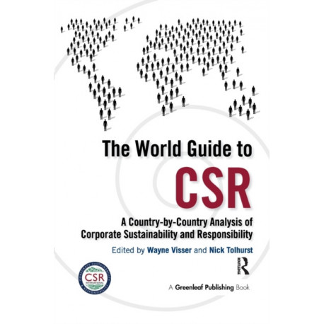 The World Guide to CSR: A Country-by-Country Analysis of Corporate Sustainability and Responsibility