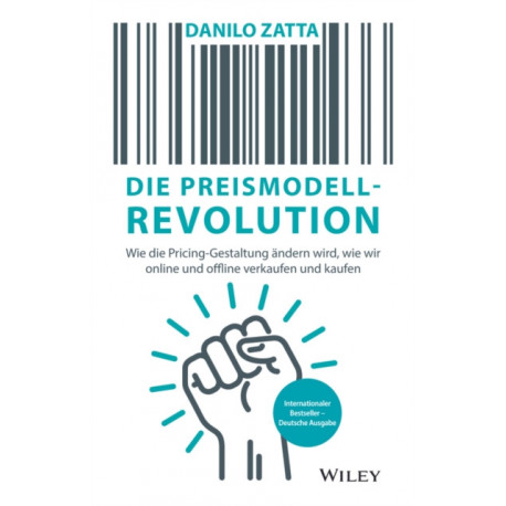 Die Preismodell-Revolution: Wie die Pricing-Gestaltung andern wird, wie wir online und offline verkaufen und kaufen