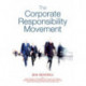 The Corporate Responsibility Movement: Five Years of Global Corporate Responsibility Analysis from Lifeworth, 2001-2005