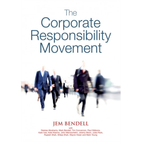 The Corporate Responsibility Movement: Five Years of Global Corporate Responsibility Analysis from Lifeworth, 2001-2005