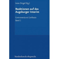 Controversia et Confessio. Theologische Kontroversen 1548-1577/80: Der Interimistische Streit (1548-1549)