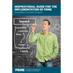Inspirational Guide for the Implementation of PRME: Learning to Go Beyond