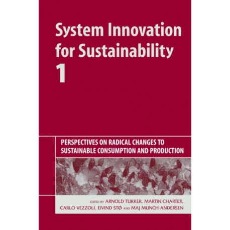 System Innovation for Sustainability 1: Perspectives on Radical Changes to Sustainable Consumption and Production