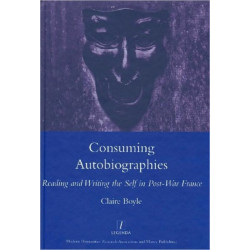Consuming Autobiographies: Reading and Writing the Self in Post-war France