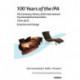 100 Years of the IPA: The Centenary History of the International Psychoanalytical Association 1910-2010: Evolution and Change