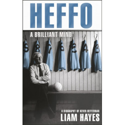 Heffo - A Brilliant Mind: A Biography of Kevin Heffernan