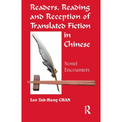 Readers, Reading and Reception of Translated Fiction in Chinese: Novel Encounters