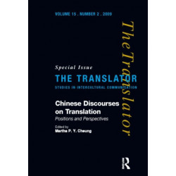 Chinese Discourses on Translation: Positions and Perspectives
