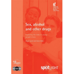 Sex, Alcohol and Other Drugs: Exploring the links in young people's lives