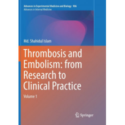 Thrombosis and Embolism: from Research to Clinical Practice: Volume 1