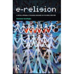 e-Religion: A Critical Appraisal of Religious Discourse on the World Wide Web