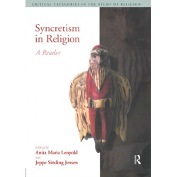 Syncretism in Religion: A Reader