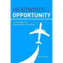Headwinds of Opportunity: A Compass for Sustainable Innovation