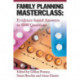 Family Planning Masterclass: Evidence-based Answers to 1000 Questions