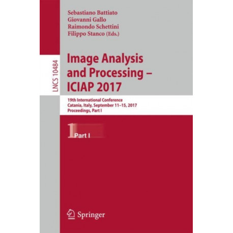 Image Analysis and Processing - ICIAP 2017: 19th International Conference, Catania, Italy, September 11-15, 2017, Proceedings, Part I