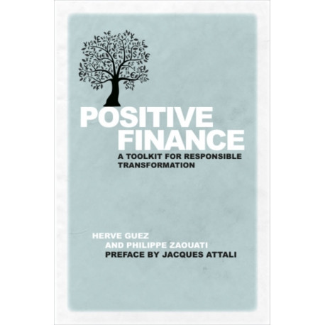 Positive Finance: A Toolkit for Responsible Transformation