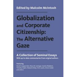 Globalization and Corporate Citizenship: The Alternative Gaze: A Collection of Seminal Essays