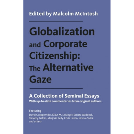 Globalization and Corporate Citizenship: The Alternative Gaze: A Collection of Seminal Essays