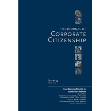 New Business Models for Sustainable Fashion: A Special Theme Issue of The Journal of Corporate Citizenship (Issue 57)
