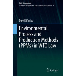 Environmental Process and Production Methods (PPMs) in WTO Law