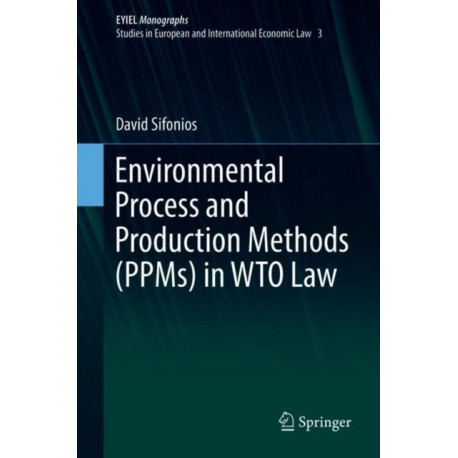 Environmental Process and Production Methods (PPMs) in WTO Law