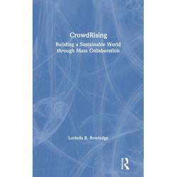 CrowdRising: Building a Sustainable World through Mass Collaboration