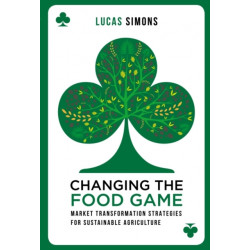 Changing the Food Game: Market Transformation Strategies for Sustainable Agriculture