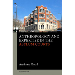 Anthropology and Expertise in the Asylum Courts