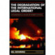 The Degradation of the International Legal Order?: The Rehabilitation of Law and the Possibility of Politics