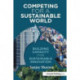 Competing for a Sustainable World: Building Capacity for Sustainable Innovation