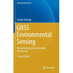 GNSS Environmental Sensing: Revolutionizing Environmental Monitoring