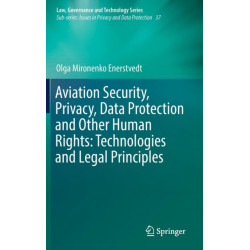 Aviation Security, Privacy, Data Protection and Other Human Rights: Technologies and Legal Principles