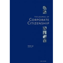 Landmarks in the History of Corporate Citizenship: A special theme issue of The Journal of Corporate Citizenship (Issue 33)
